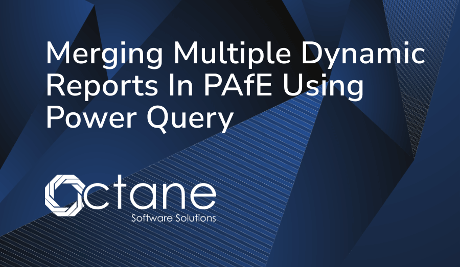 Merging multiple Dynamic Reports in PAfE using Power Query