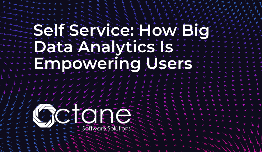 Self Service: How Big Data Analytics is Empowering Users